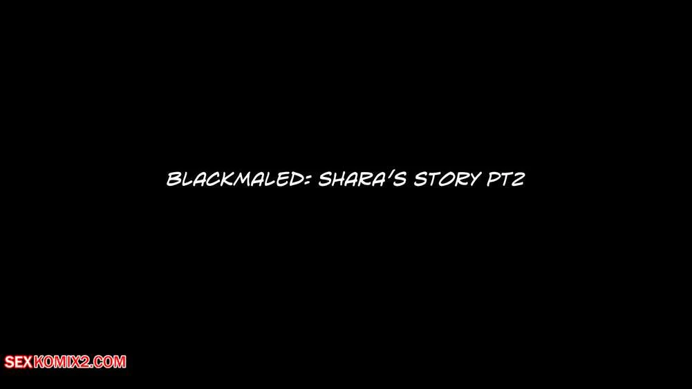 Porn Comic Blackmaled Sharas Story Chapter 2 Sexy3DComics - 3#